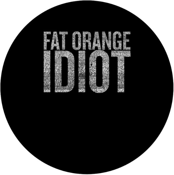 Fat Orange Idiot Distressed Protest Design PopSockets Adhesive PopGrip