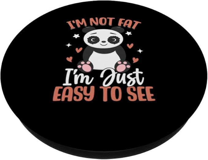 I'm Not Fat I'm Just Easy to See PopSockets Adhesive PopGrip
