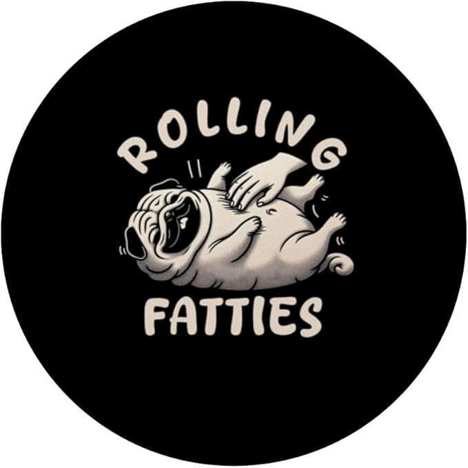Rolling Fatties Dog Funny Pug Meme for Womes Men Pun Joke PopSockets Adhesive PopGrip