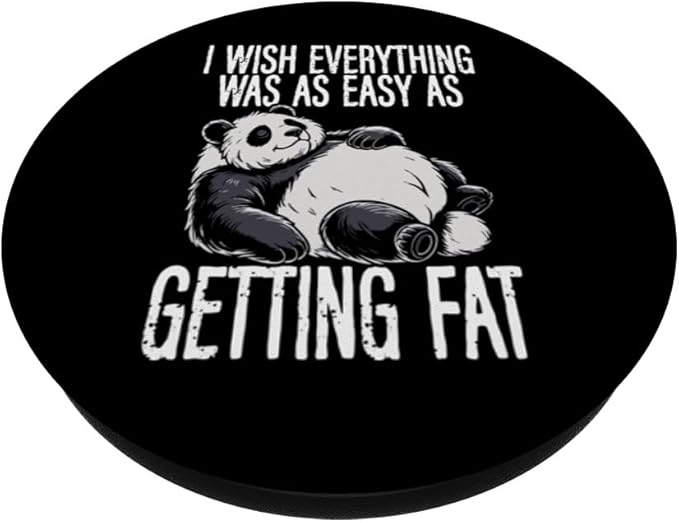 I Wish Everything Was As Easy As Getting Fat PopSockets Adhesive PopGrip