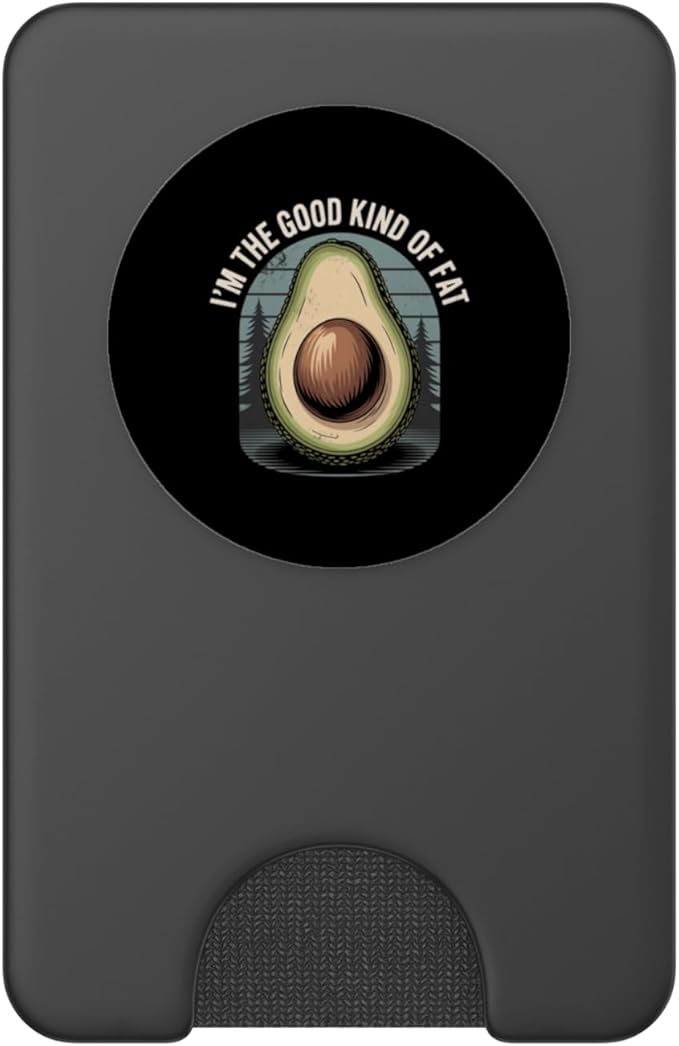 I'm The Good Kind of Fat Food Avocado Healthy |- PopSockets PopWallet for MagSafe