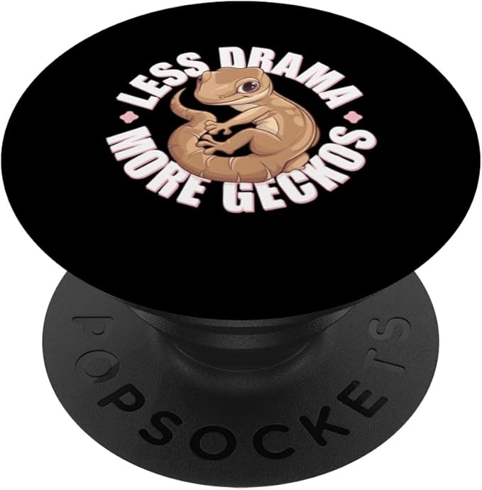 Fat Tailed Gecko Fun Less Drama More Geckos Today PopSockets Adhesive PopGrip
