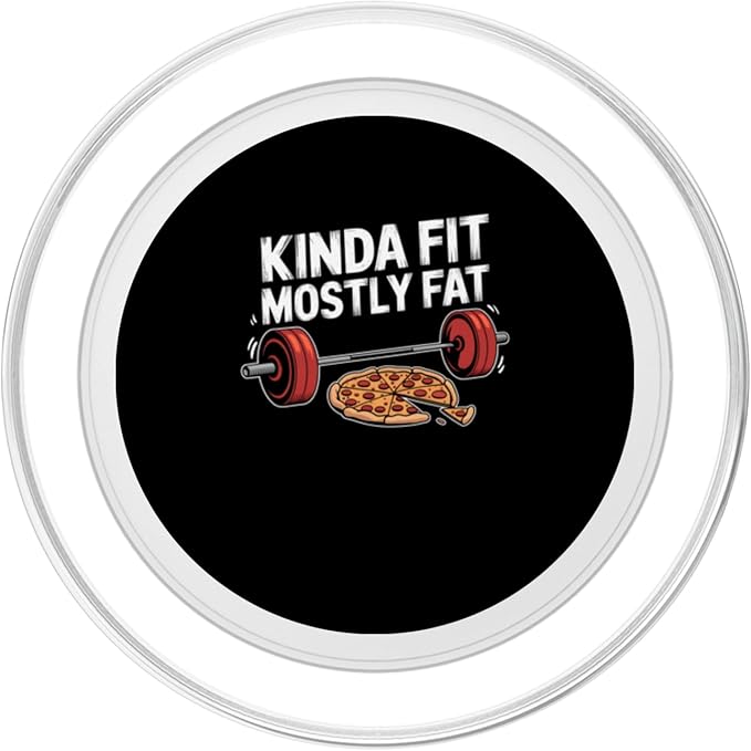 Kinda Fit Mostly Fat Pizza Lover Exercise Workout Fitness PopSockets PopGrip for MagSafe
