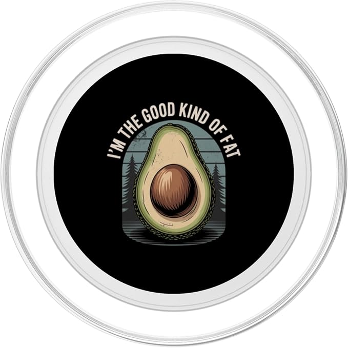 I'm The Good Kind of Fat Food Avocado Healthy |- PopSockets PopGrip for MagSafe