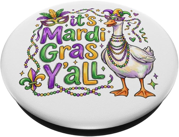 Its Mardi Gras Y'all Goose Funny Carnival Parade Fat Tuesday PopSockets Adhesive PopGrip