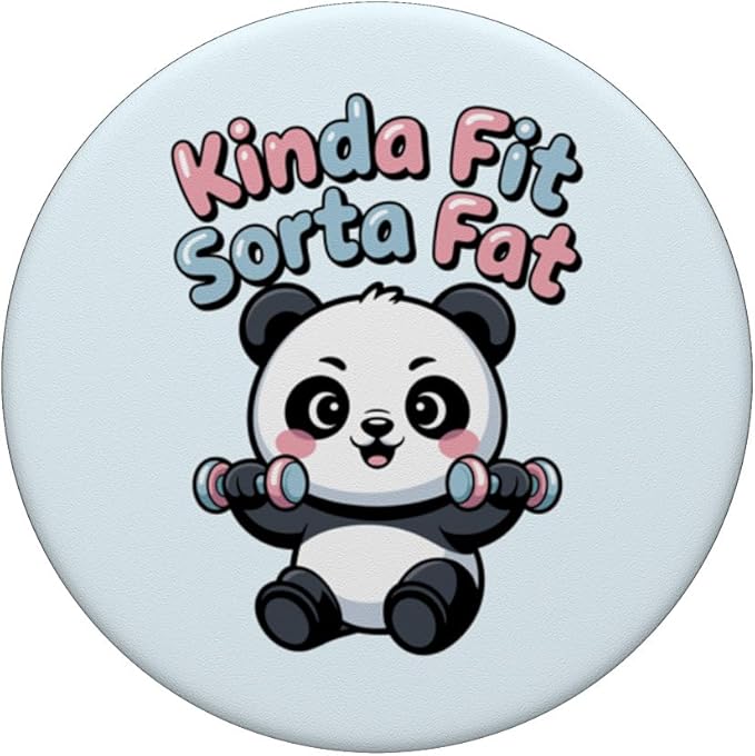 Kinda Fit Sorta Fat Funny Panda Gym Fitness Weightlifting PopSockets Adhesive PopGrip