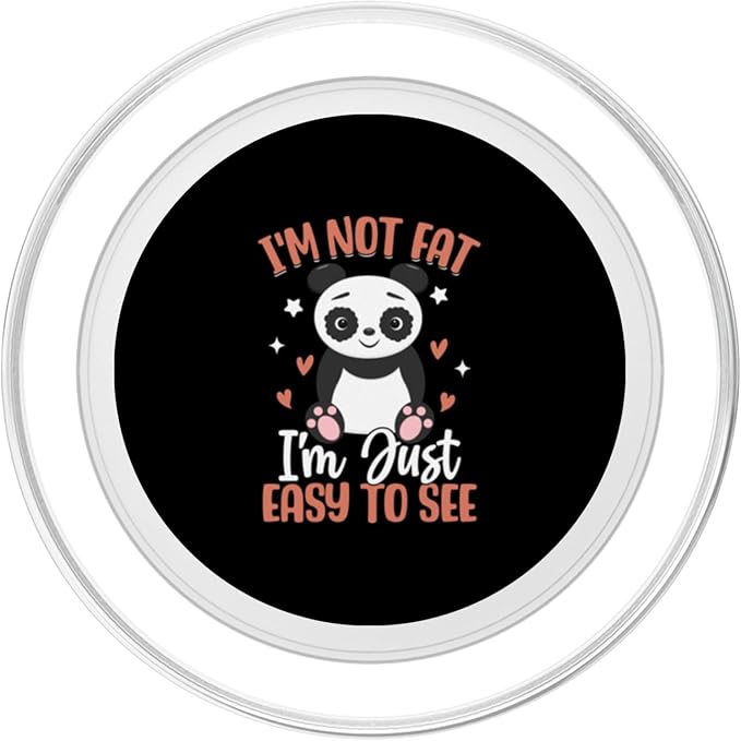 I'm Not Fat I'm Just Easy to See PopSockets PopGrip for MagSafe