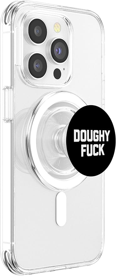 Doughy Fuck - Funny Saying Sarcastic Fat Guy Chubby Fat PopSockets PopGrip for MagSafe