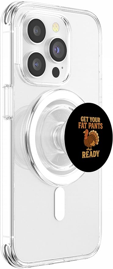 Get Your Fat Pants Ready Thanksgiving Turkey Design PopSockets PopGrip for MagSafe